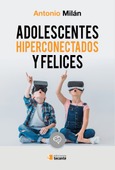 Portada de: Adolescentes hiperconectados y felices