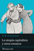 Portada de: La utopía capitalista y otros ensayos